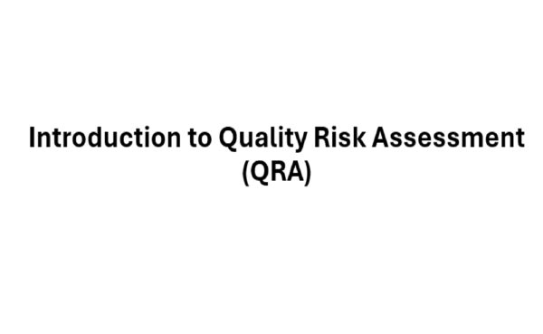 Introduction to Quality Risk Assessment (QRA)